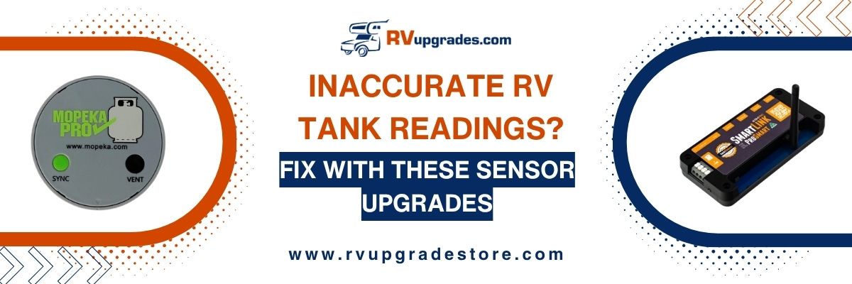 Inaccurate RV Tank Readings? Fix with These Sensor Upgrades